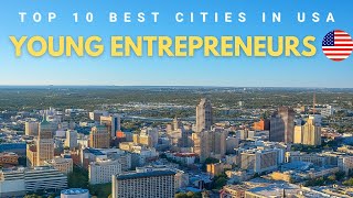 10 Best US Cities for Young Entrepreneurs to live in 2025 & 2026