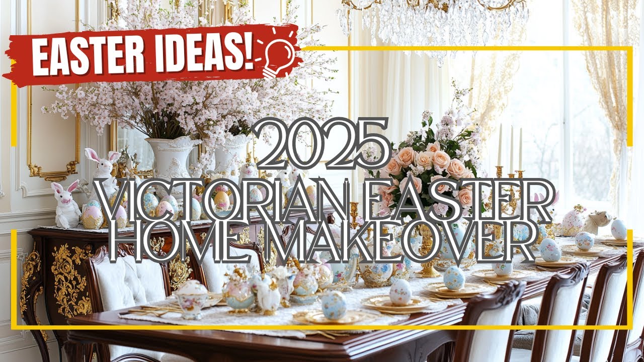 Victorian Easter Home Makeover