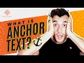 What YOU Need to Know About Anchor Text
