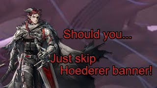 [Arknights] Should you pull Hoederer banner?