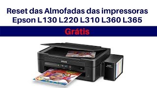 Reset das Almofadas da Epson L130 L220 L310 L360 L365 GRÁTIS