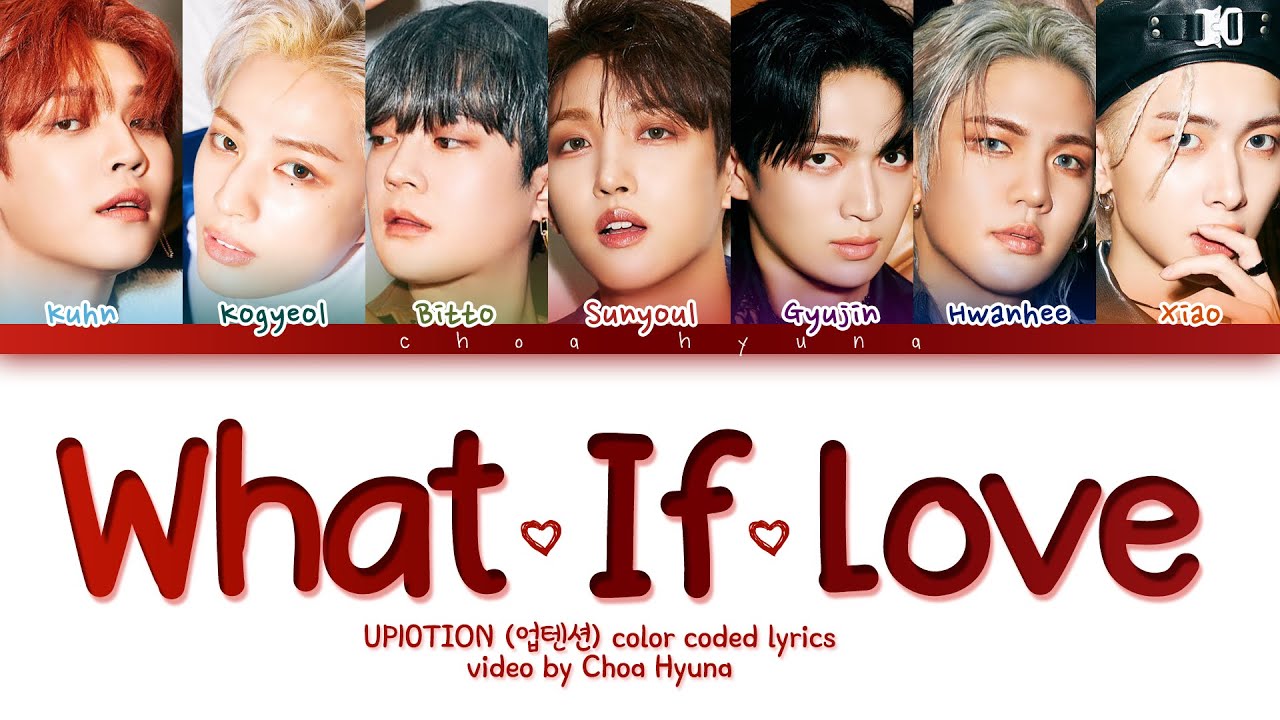 s♡xxu UP10TION UP10TION (업텐션) 'What If Love' (Color Coded Lyrics HAN/ROM/ENG