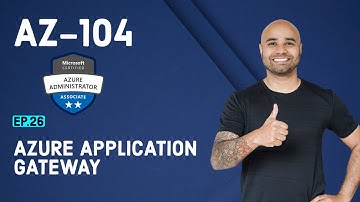 AZ-104 Exam EP 26: Azure Application Gateway
