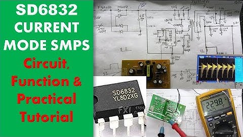 #65 Switch Mode Power Supply SMPS using SD6832 Current Mode PWM Controller Theory and Practical