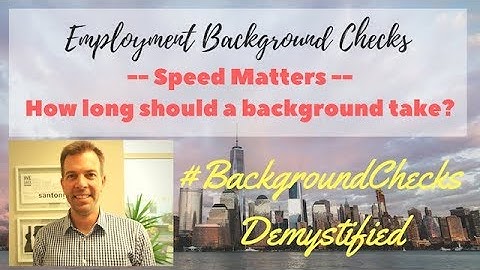 Speed Matters...How Long Should a Background Check Take?  Background Checks Demystified
