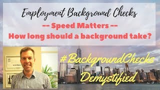 Speed Matters...How Long Should a Background Check Take?  Background Checks Demystified
