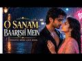 O Sanam Baarish Mein | Hindi Style AI Music | Bollywood Romantic Dance Song | Indian Love Song 2026