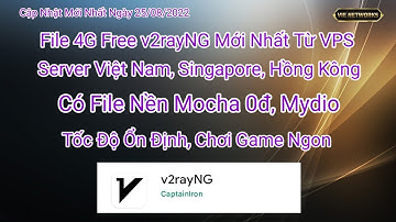 Share File Vào Mạng 4G Free Nền Mocha 0đ Mới Nhất App v2rayNG Từ VPS Tốc Độ Cao Ổn Định | 25/08/2022