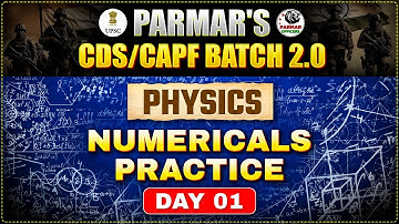 PHYSICS NUMERICALS - PART - 1 | PHYSICS LEC-16 | CDS & CAPF 2026 | SAGAR SIR | PARMAR OFFICERS