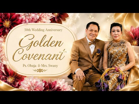 50th WEDDING ANNIVERSARY CELEBRATION:✨ GOLDEN COVENANT - Bpk/Ibu Ps. Obaja Tanto Setiawan