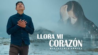 Llora Mi Corazón// Ministerio Adriel  //Video Oficial  En Adoración 2024