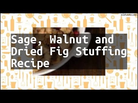 Recipe Sage, Walnut and Dried Fig Stuffing Recipe