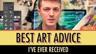 Best Art Advice I've Ever Received