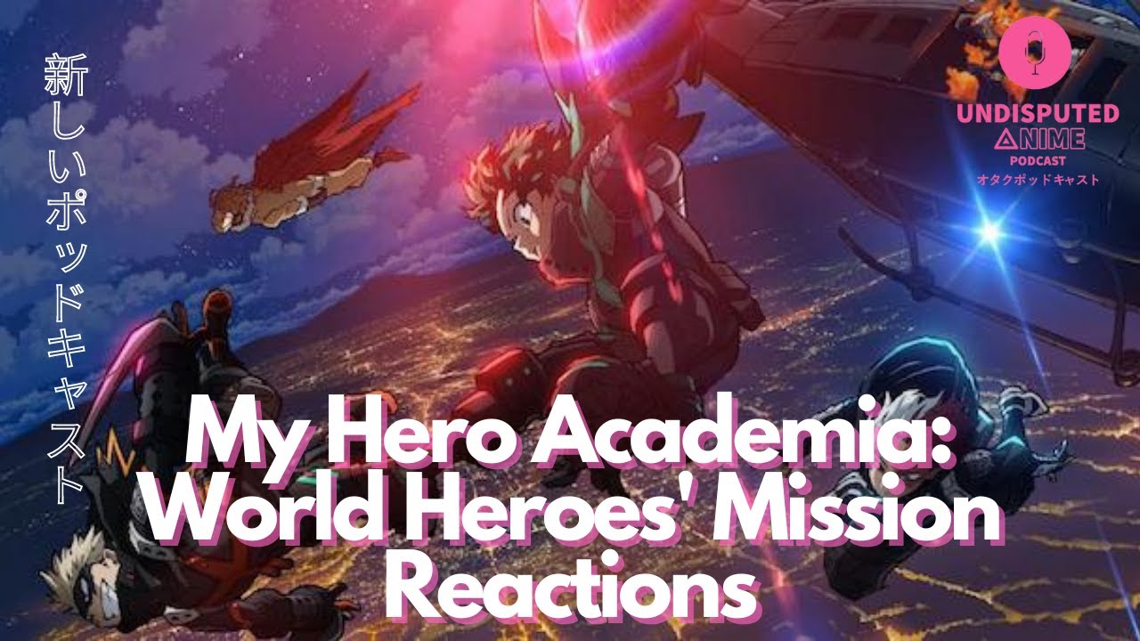 My Hero Academia THE MOVIE: World Heroes' Mission, Filme tem