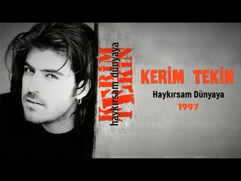 Kerim Tekin - Haykırsam Dünyaya (Full Albüm) 90'lar