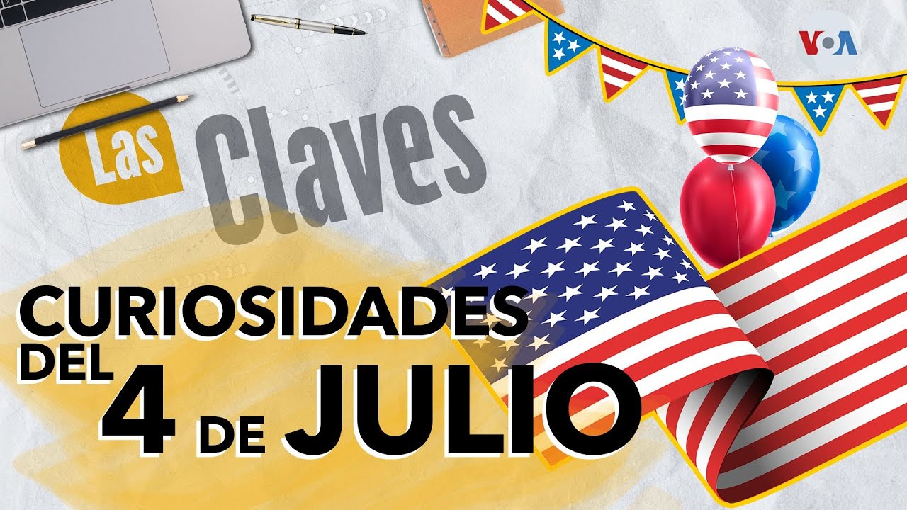 4 de julio curiosidades del Día de la Independencia de Estados Unidos