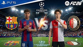 FC 26 - Barcelona Vs Feyenoord - UEFA CHAMPIONS LEAGUE FULL MATCH \PS5 PRO [4K60] Fc 26 Barcelona Vs Feyenoord Uefa Champions League Full Match Ps5 Pro 4k60