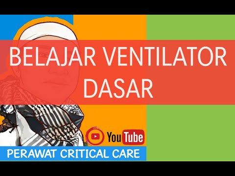 Belajar Ventilator DASAR / Basic Ventilator For ICU NURSING