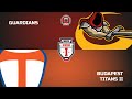 Guardians - Budapest Titans II
