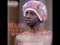 Kur- Hoes Call Me Gwanie Gwan (Produced by MaalyRaw)