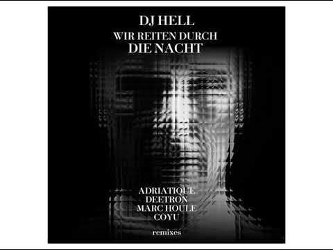 DJ Hell - Wir reiten durch die Nacht (Adriatique Remix)
