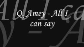 Q. Amey - All I can say