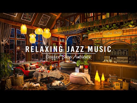 Jazz Relaxing Music for Studying, Working ☕ Soft Jazz Instrumental Music ~ Cozy Coffee Shop Ambience