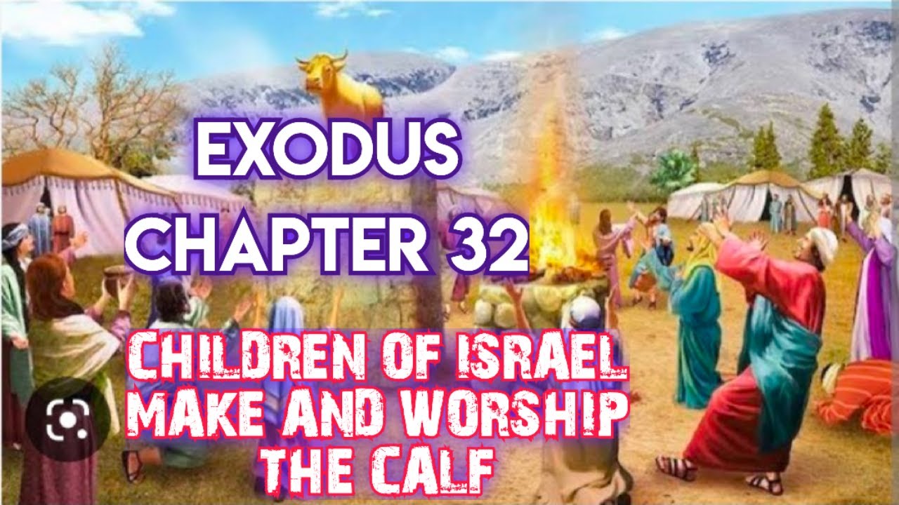 THE HOLY BIBLE EXODUS CHAPTER 32 KJV YouTube THE HOLY BIBLE EXODUS CHAPTER 32 KJV YouTube