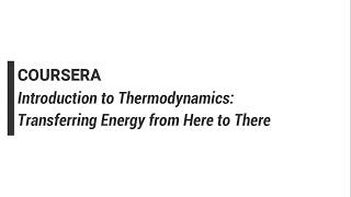 COURSERA || Introduction to Thermodynamics: Transferring Energy from Here to There || All Quizzes