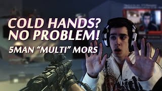 Hands Cold No Problem. 5 Man Multi with MORS