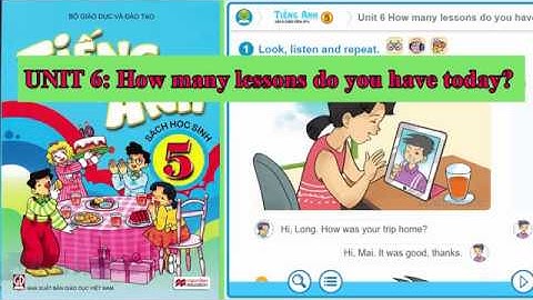 Tiếng Anh lớp 5 - Unit 6: How many lessons do you have today?||hướng dẫn sử dựng trọn bộ sách mềm