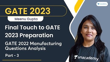 Final Touch to GATE 2023 Preparation | GATE 2022 Manufacturing Questions Analysis | Meenu Gupta
