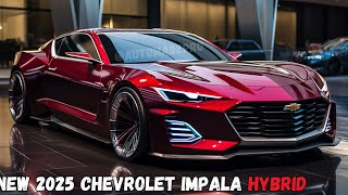 FINALLY!! 2025 Chevrolet Impala Hybrid - First Look - Release And Date !!!