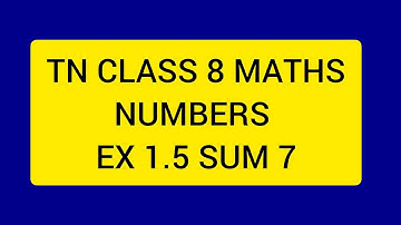 TN CLASS 8 MATHS NUMBERS EX 1.5 SUM 7