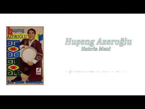 Huşeng Azeroğlu - Hatırla Meni [ Şah Plak 1986 ]