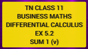 TN CLASS 11 BUSINESS MATHS DIFFERENTIAL CALCULUS EX 5.2 SUM 1(V)