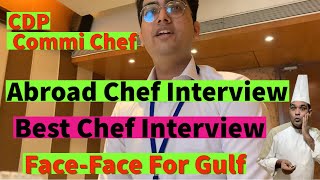 CDP / Commis Chef Interview Face - face/ How was he selected for Saudi Arabia /  Interview Question