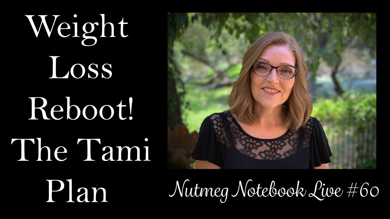 Weight Loss Reboot! The Tami Plan Nutmeg Notebook Live 60 YouTube