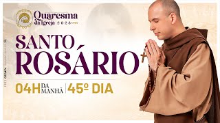 Santo Rosário | Quaresma 2023 | 03:50 | 45° Dia | Live Ao vivo