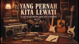 Yang Pernah Kita Lewati | 10 Lagu Melayu Tentang Hidup, Masa & Kenangan