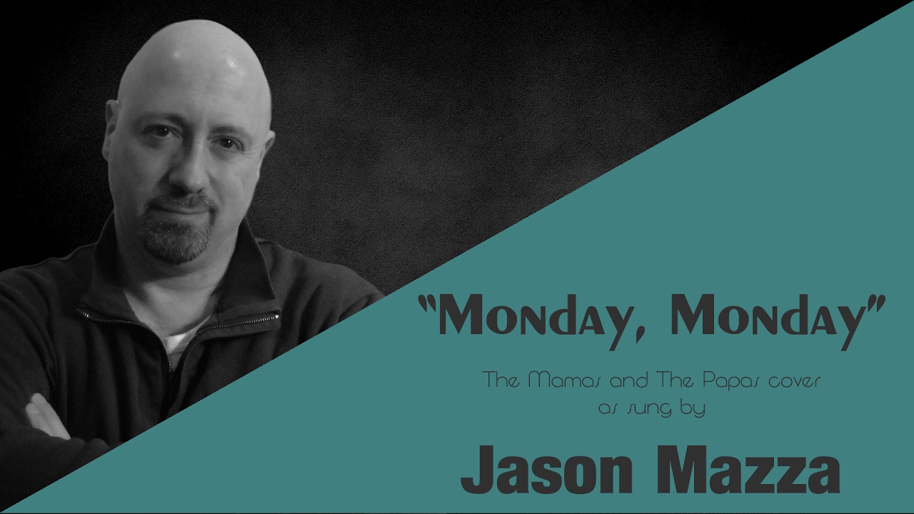 "MONDAY, MONDAY" - The Mamas and The Papas cover by Jason Mazza