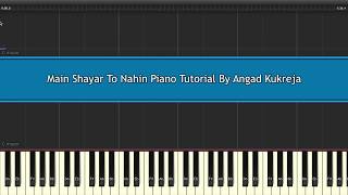 Here is the piano tutorial of song main shayar to nahi hope you like
it :) pls share if want these tutorials keep coming :d how get free
mi...