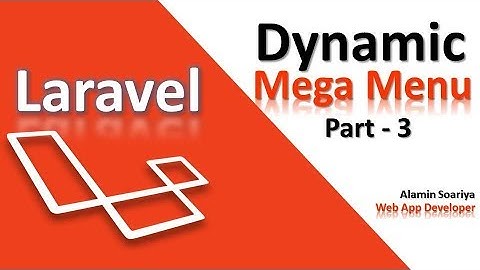 Advance Laravel Mega Menu Part - 3 | Admin Panel Mastering | Alamin Soriya