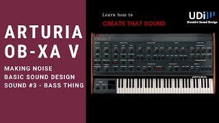 Arturia OB-Xa V - Making noise - Bass Thing - Basic sound design