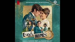 Enola Holmes 3 Soundtrack | I Cannot Leave Him There - Aaron May & David Ridle | A Netflix film |