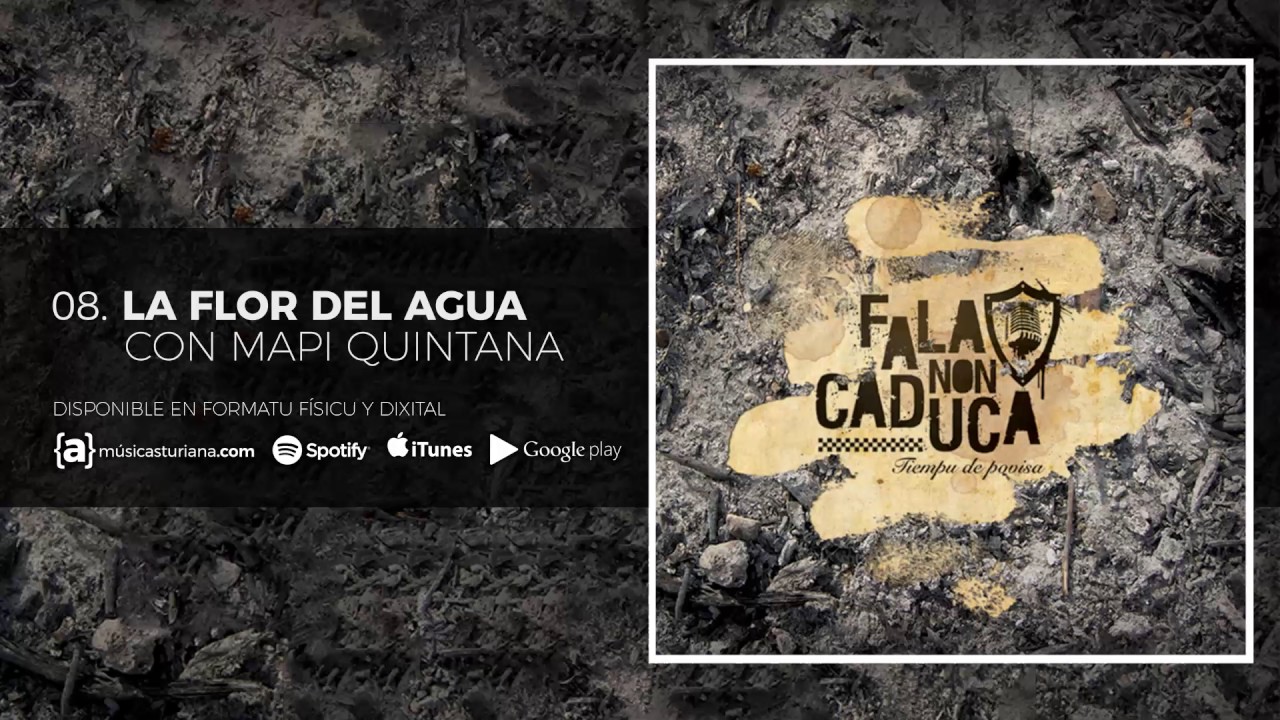 FALA NON CADUCA - La flor del agua con MAPI QUINTANA - Tiempu de Povisa (2010)