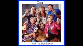 The Royle Family Opening Theme * Half The World Away * Oasis