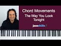 Chord Movements   The Way You Look Tonight