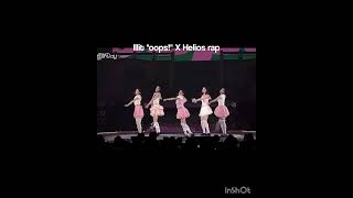 illit oops x helios Rap!!#fypシ #kpop #illit i