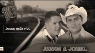 Jeison E Josiel Jesus Está Vivo